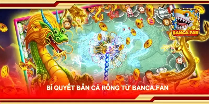 Bí quyết bắn cá rồng từ visuart.tv